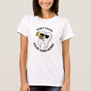 Putz deine eigenen Zähne nicht an die Trompete Lus T-Shirt