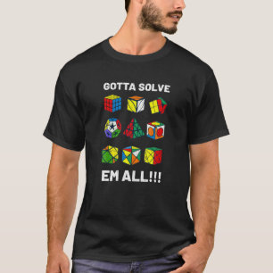 Puzzle Cube Gotta Lösung für alle Geschwindigkei T-Shirt