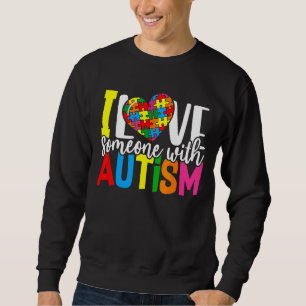 Puzzle Heart I Love Someone With Autism Awareness Sweatshirt