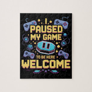 Puzzle J'Ai Suspendu Mon Jeu Pour Être Ici Bienvenue Game