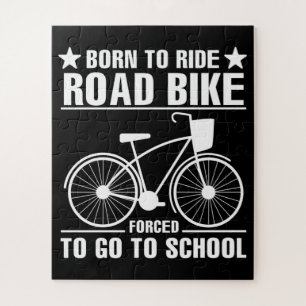 Puzzle Né Pour Ride Road Bike Obligé D'Aller À L'École