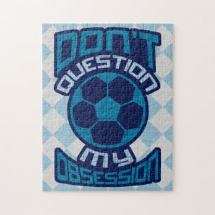 Puzzle Ne questionnez pas mon obsession du football Jigsa