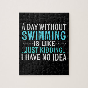 Puzzle Swimmer Toxits A Day Without Swimming Is Like Swim