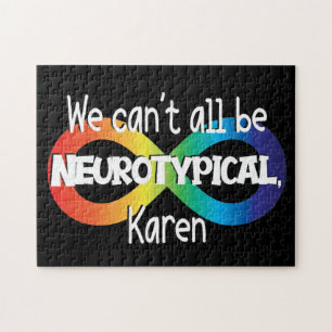 Puzzle We Can't All Be Neurotypical Karen Funny Meme Butt