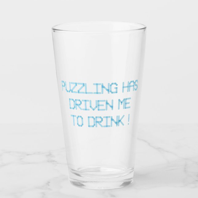 PUZZLING HAT MICH ZUM TRINKEN GEFAHREN GLAS (Vorderseite)
