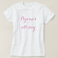 Pyjama-den ganzen Tag T - Shirt
