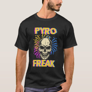 Pyro Freak Feier Neujahr Pyrotechnics Geschenk T-Shirt