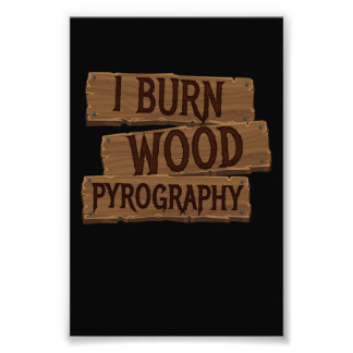 Pyrografie I Burn Wood Fotodruck