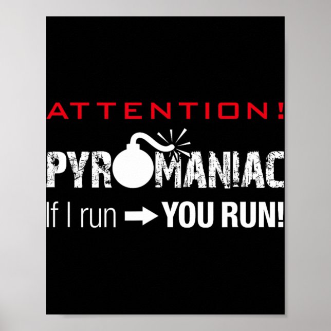 Pyromaniac If I Run You Run Fireworks Funny Pyrote Poster (Vorne)