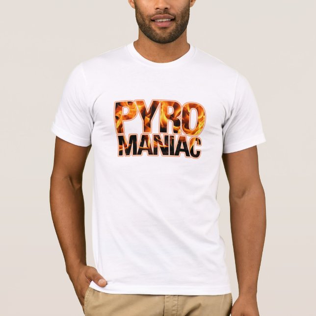 Pyromaniac T-Shirt (Vorderseite)