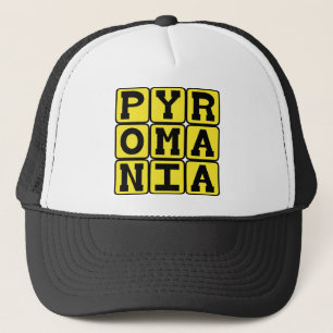 Pyromanie, Feuerstarter Truckerkappe