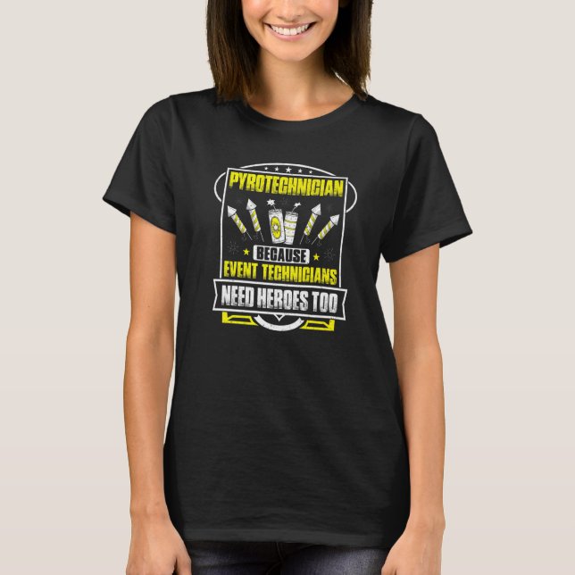 Pyrotechnics Heroes Fireworks Pyrotechnician  T-Shirt (Vorderseite)