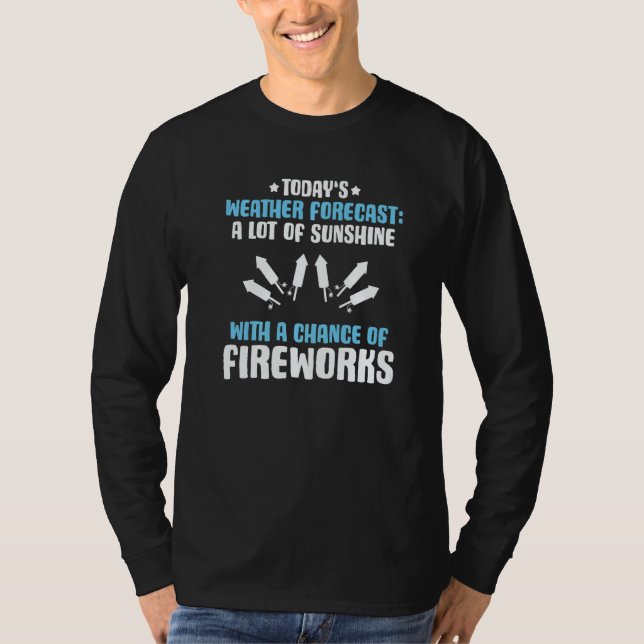 Pyrotechnics Weather Forecast Fireworks Pyrotechni T-Shirt (Vorderseite)