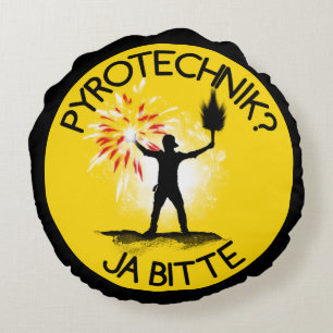 Pyrotechnik? Ja bitte! Rundes Kissen