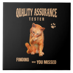 QA Tester Katzen Humor Fliese