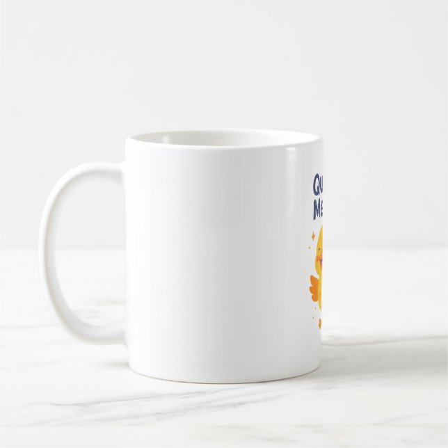 Quack Me Up - Funny Niedlich Duckling Design für K Kaffeetasse (Links)