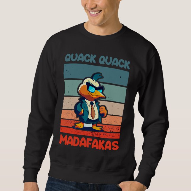 Quack Quack Madafakas Ducks Duck Rubber Duck  Cool Sweatshirt (Vorderseite)