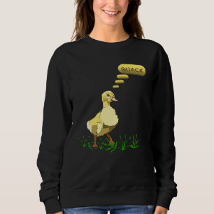 Quack sagt die Ente Sweatshirt