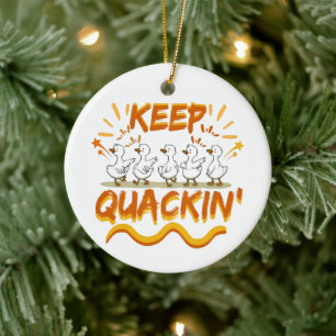 Quack weiter (Tanzen) Lustiger Entenwitz Keramik Ornament