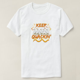 Quack weiter (Tanzen) Lustiger Entenwitz T-Shirt