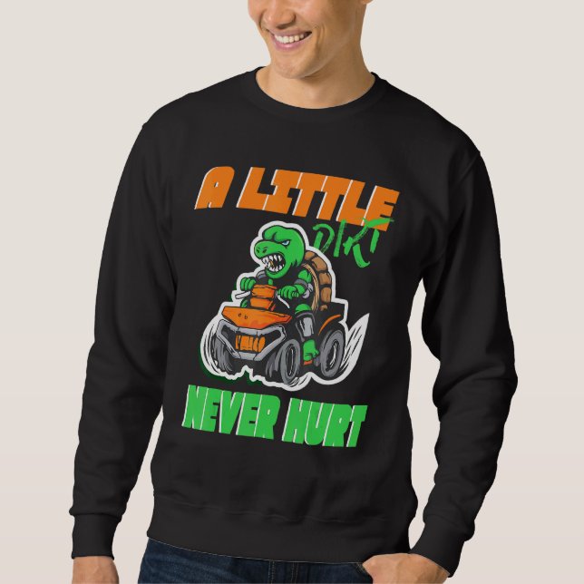 Quad ATV Ein wenig Schrei nie verletzt Sweatshirt (Vorderseite)