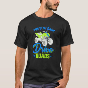 Quad Bike Die besten Väter fahren Quads Vier Rad A T-Shirt