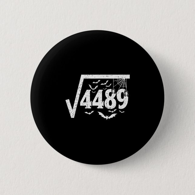Quadratwurzel 4489 Lustiges Halloween Meme 67 Math Button (Vorderseite)