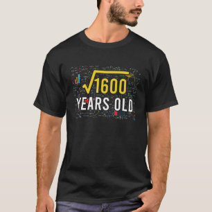 Quadratwurzel von 1600 40 Jahren 40 Jahre alt 40. T-Shirt