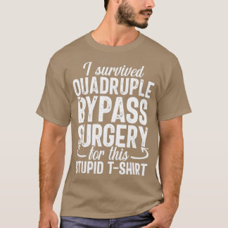 Quadruple Bypass Operation Erholung Gag T-Shirt