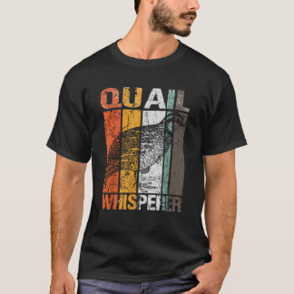 Quail Whisperer Coturnix Bird Lover Quail Eigentüm T-Shirt