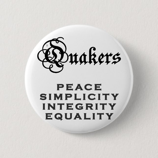 Quäker-Motto Button (Vorderseite)