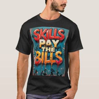 Qualifikationen bezahlen die Rechnungen T-Shirt