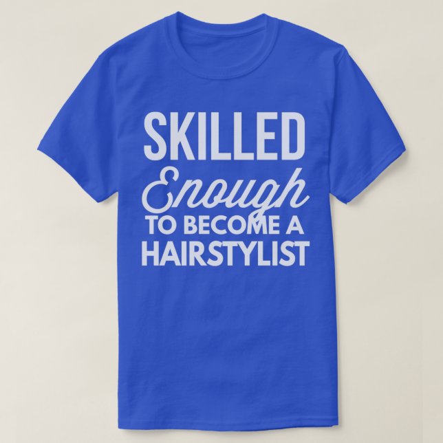Qualifiziert genug, um ein haarstylischer Klassike T-Shirt (Design vorne)