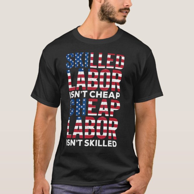 Qualifizierte Arbeit ist für Männer nicht billig. T-Shirt (Vorderseite)