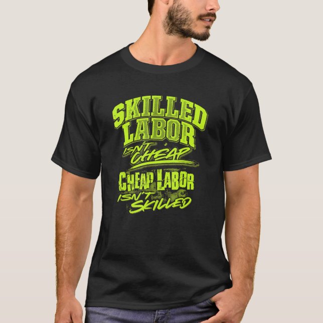 qualifizierte Arbeit ist keine billige Arbeit, ist T-Shirt (Vorderseite)