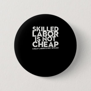 Qualifizierte Arbeit ist nicht billig, billige Arb Button