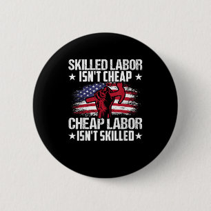 Qualifizierte Arbeit ist nicht billig, billige Arb Button