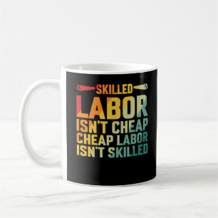 Qualifizierte Arbeit ist nicht billig, billige Arb Kaffeetasse