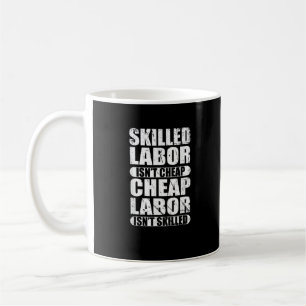 Qualifizierte Arbeit ist nicht billig, billige Arb Kaffeetasse