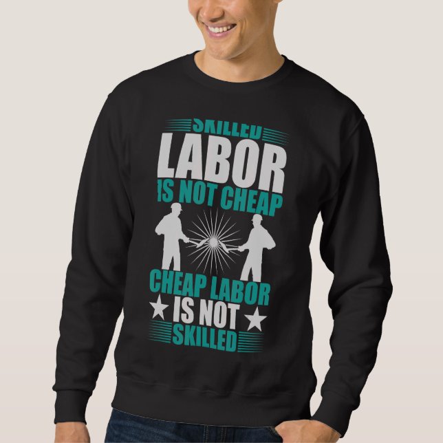 Qualifizierte Arbeit ist nicht billig, billige Arb Sweatshirt (Vorderseite)