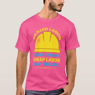 Qualifizierte Arbeit ist nicht billig, billige Arb T-Shirt