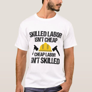 Qualifizierte Arbeitskräfte sind nicht billig, Arb T-Shirt