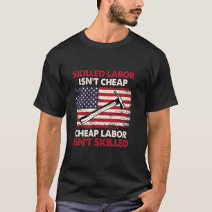 Qualifizierte Arbeitskräfte sind nicht billig - Be T-Shirt