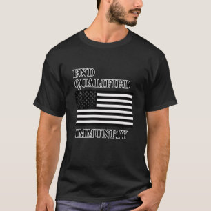 Qualifizierte Immunität beenden T-Shirt