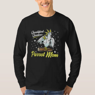 Qualifizierte Quaker-Papagei-Mama für Vogelarten T-Shirt