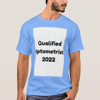 Qualifizierter Optometriker 2022 T-Shirt