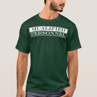 qualifiziertes Personal T-Shirt
