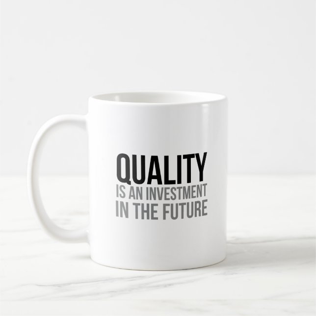 Qualität ist eine Investition in die Zukunft Kaffeetasse (Links)