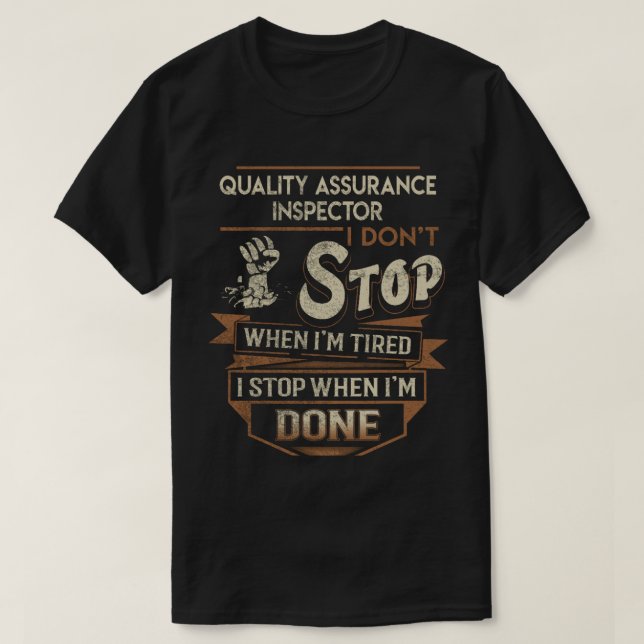 Qualitätsinspektor T- I stop when done Jo T-Shirt (Design vorne)