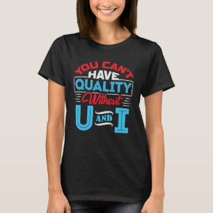 Qualitätskontrolle für Kontrollen U und I T-Shirt